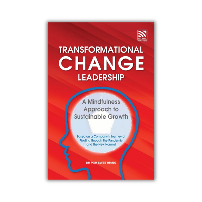 Transformational Change Leadership A Mindfulness Approach to Sustainable Growth