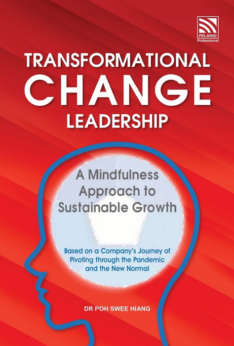 Transformational Change Leadership A Mindfulness Approach to Sustainable Growth
