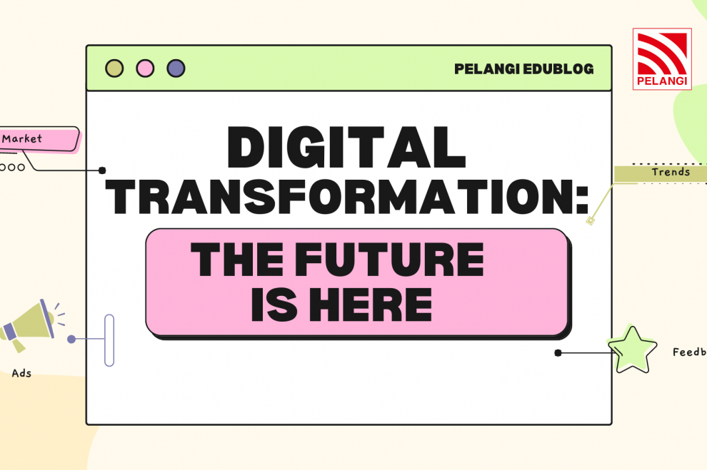 Digital Transformation: The Future is Here