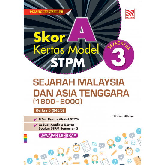 Skor A Kertas Model STPM 2023 Sejarah Malaysia dan Asia Tenggara Semester 3