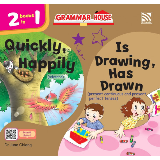 Grammar House Quickly, Happily / Is Drawing, Has Drawn