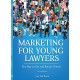 Marketing For Young Lawyers The Way To Get and Retain Clients 2nd Edition